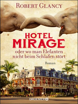 cover image of Hotel Mirage oder wo man Elefanten nicht beim Schlafen stört
